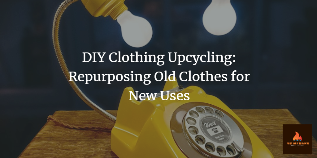 DIY Clothing Upcycling: Repurposing Old Clothes for New Uses