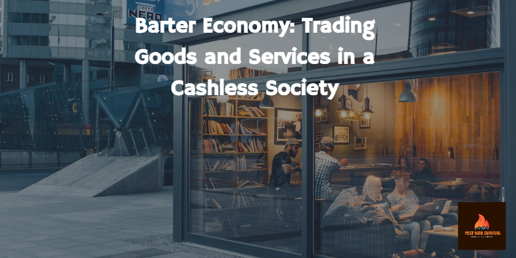 Barter Economy: Trading Goods and Services in a Cashless Society